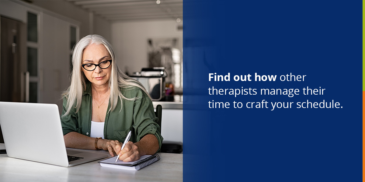 find out how other therapists manager their time to craft your schedule