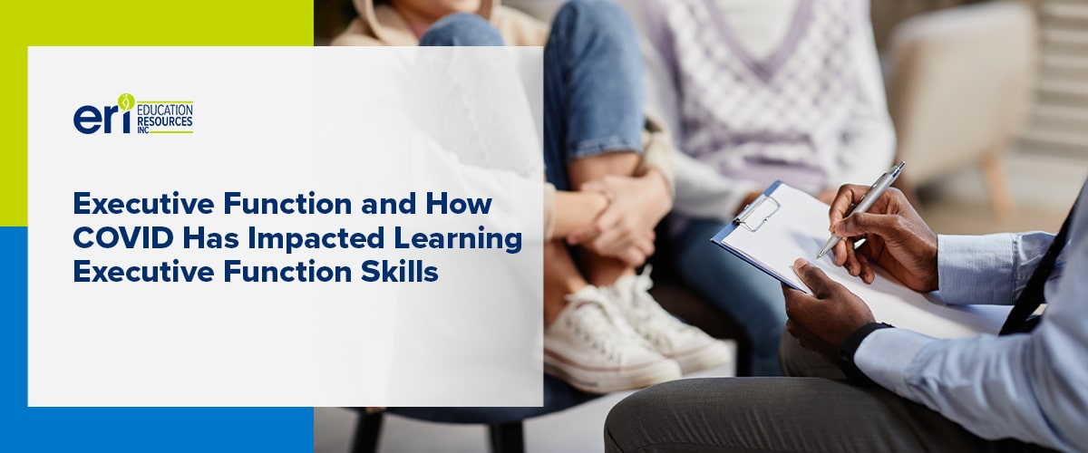 Executive Function and How COVID Has Impacted Learning Executive Function Skills