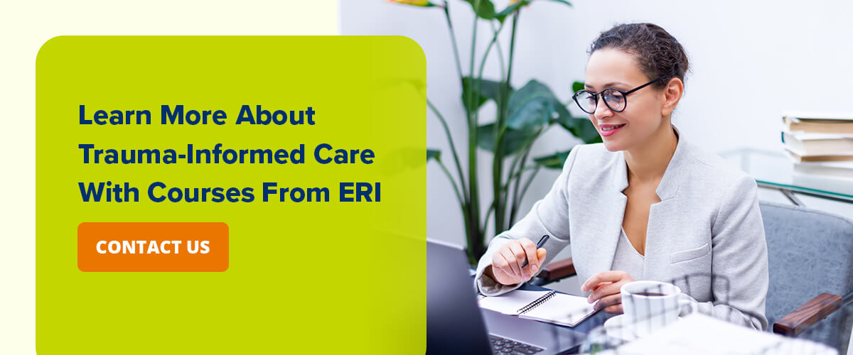 learn more about trauma-informed care from ERI